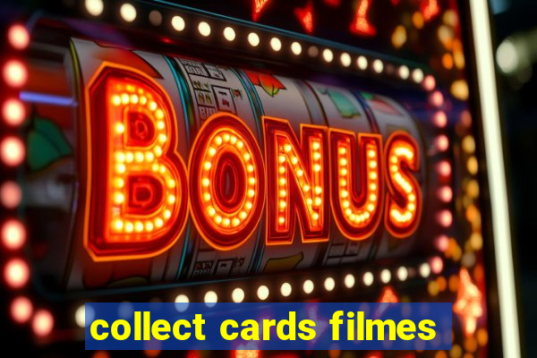 collect cards filmes